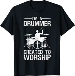 I’m A Drummer Created To Worship
